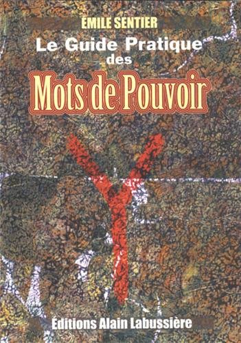 Guide pratique des mots de pouvoir Guide pratique des mots de pouvoir
