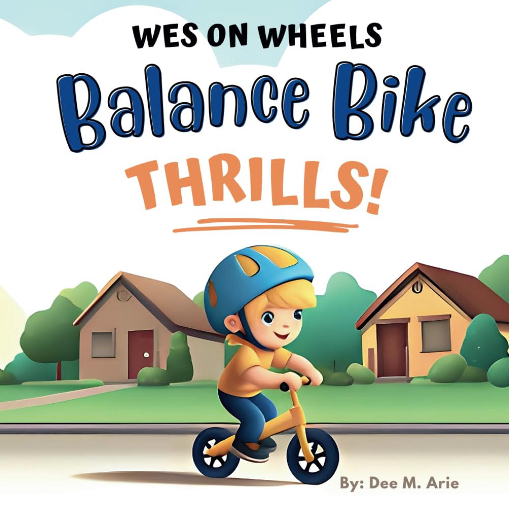Wes on Wheels: Balance Bike Thrills!: 1