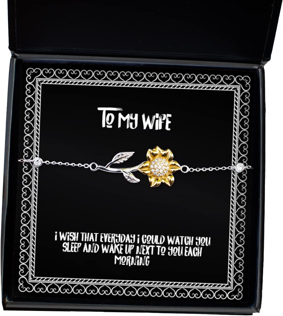 I Wish That Everyday I Could Watch You Sleep and Wake up Next to You Each Morning Sunflower Bracelet, Wife Jewelry, Fancy for Wife