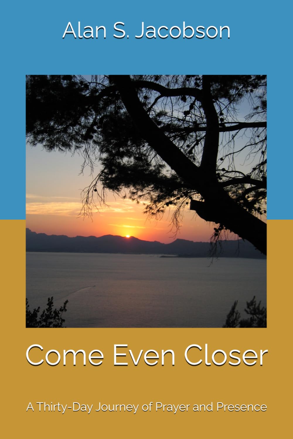 Come Even Closer: A Thirty-Day Journey of Prayer and Presence
