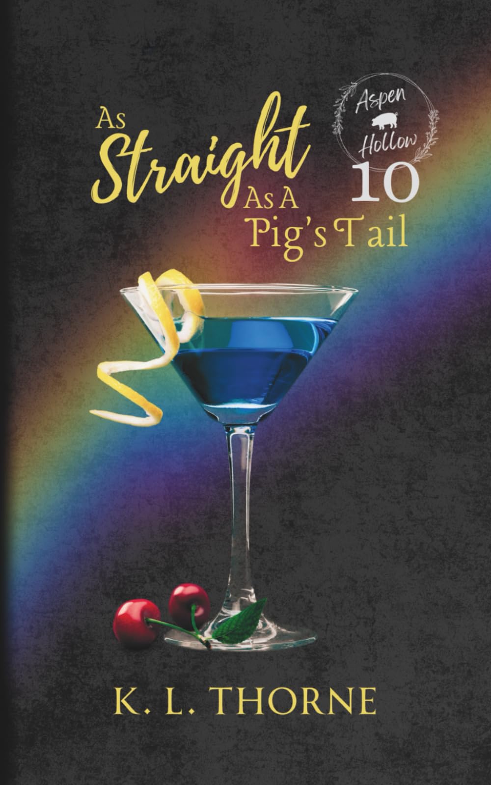 As Straight As A Pig's Tail: Aspen Hollow Book 10 (The Aspen Hollow Series)