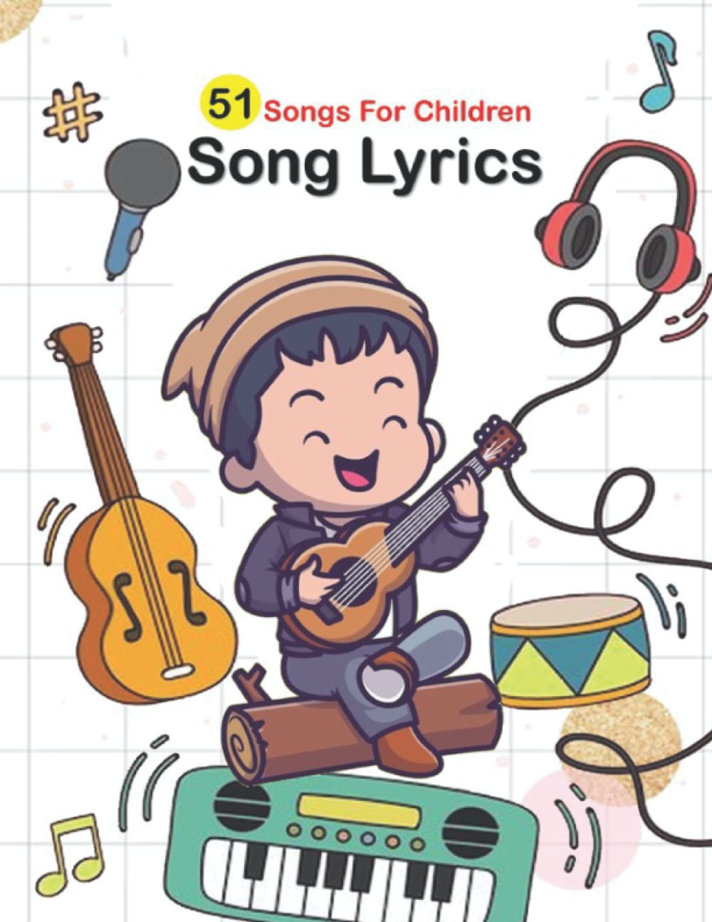 51 Songs For Children Song Lyrics: Preschool learning basics with 51 Nursery Rhymes for Kids with Lyrics.