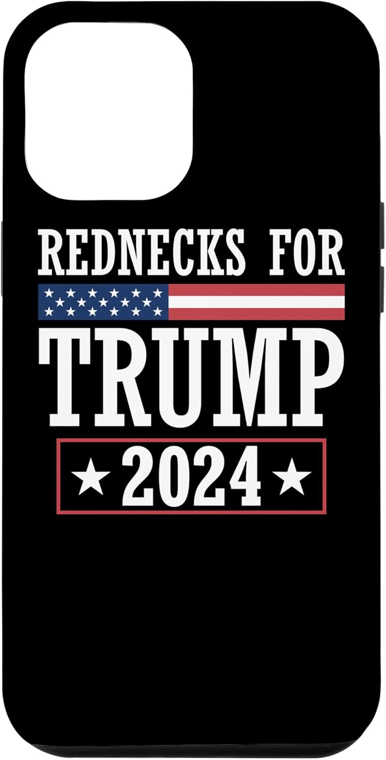 iPhone 12 Pro Max Rednecks For Trump 2024 President Republican Hillbilly Case