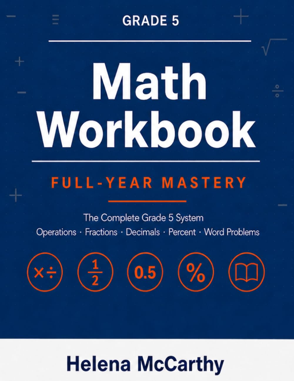 Grade 5 Math Workbook: Full-Year Math Practice with Operations, Fractions, Decimals, Percent, Word Problems, Diagnostic Test, Reviews, and Answer Key (Grade 5 SmartSteps Math Series)