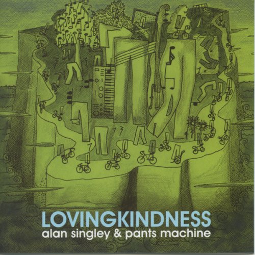 Loving Kindness [Audio CD] Singley/ Alan / Pants Machine