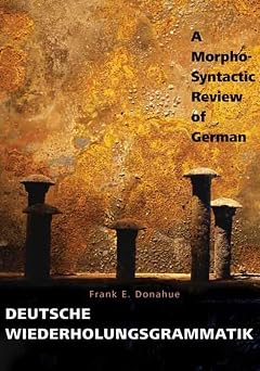 Deutsche Wiederholungsgrammatik A Morpho-Syntactic Review of German