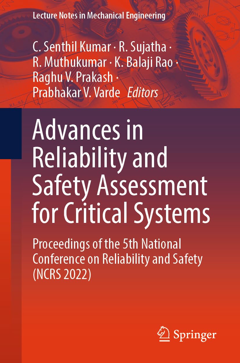 Advances in Reliability and Safety Assessment for Critical Systems: Proceedings of the 5th National Conference on Reliability and Safety (Ncrs 2022)