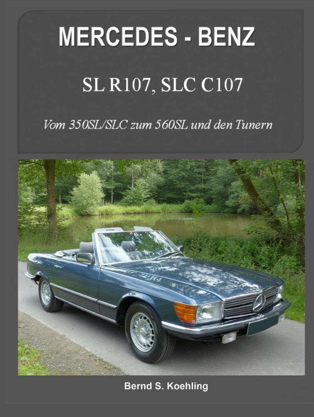 MERCEDES-BENZ, SL R107, SLC C107: Vom 350SL/SLC zum 560SL und den Tunern