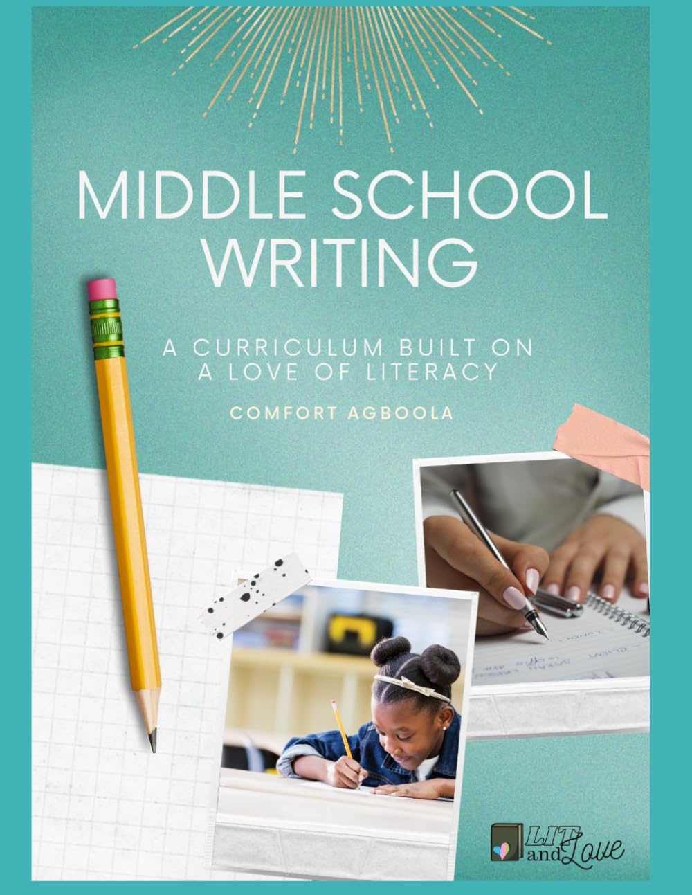 Middle School Writing Curriculum: A Curriculum Built on A Love of Literacy      Paperback – April 9, 2024