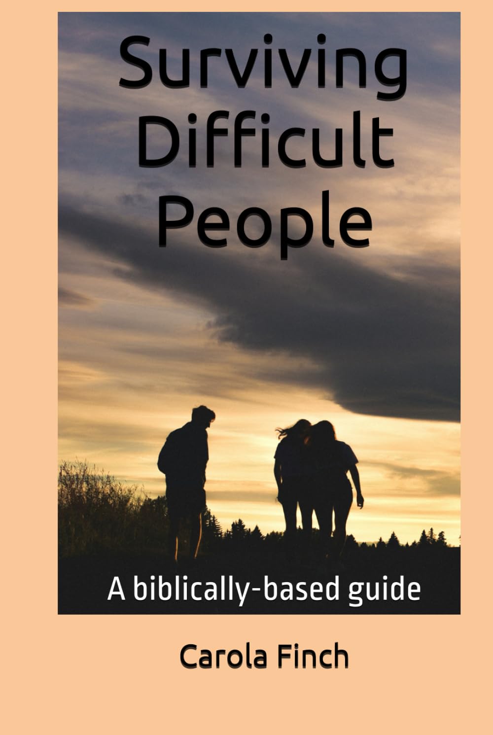 Surviving Difficult People: A biblically-based guide