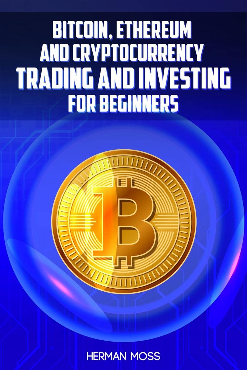 Buy BITCOIN, ETHEREUM AND CRYPTOCURRENCY TRADING AND INVESTING FOR  BEGINNERS : What To Do With Privacy Coins And Smart Contract Blockchains In  2022 And Beyond Book Online at Low Prices in India |