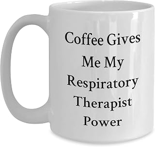 Coffee Fuels My Respiratory Therapist Power Gifts for Men or Women, White Coffee Mug for Christmas