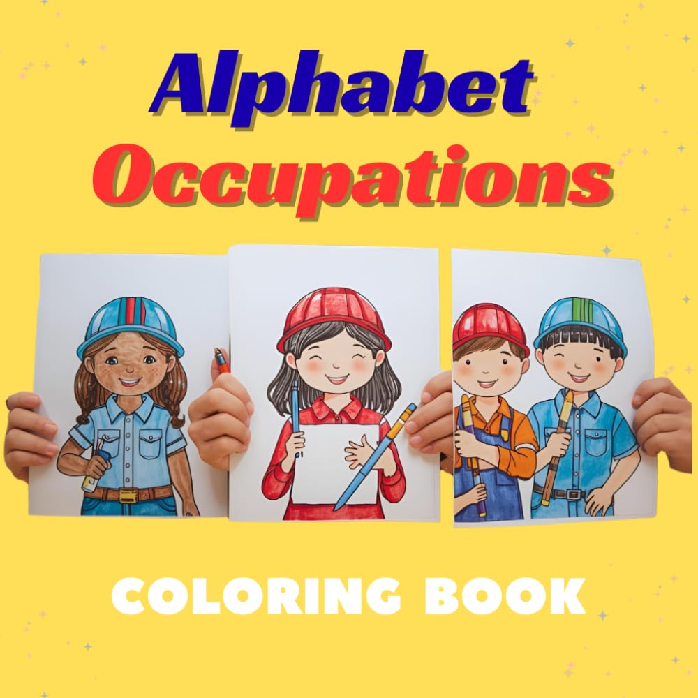 Alphabet Occupations Coloring Book: A to Z Jobs with Hidden Alphabet Activities – Fun Learning and Colouring for Ages 3–7
