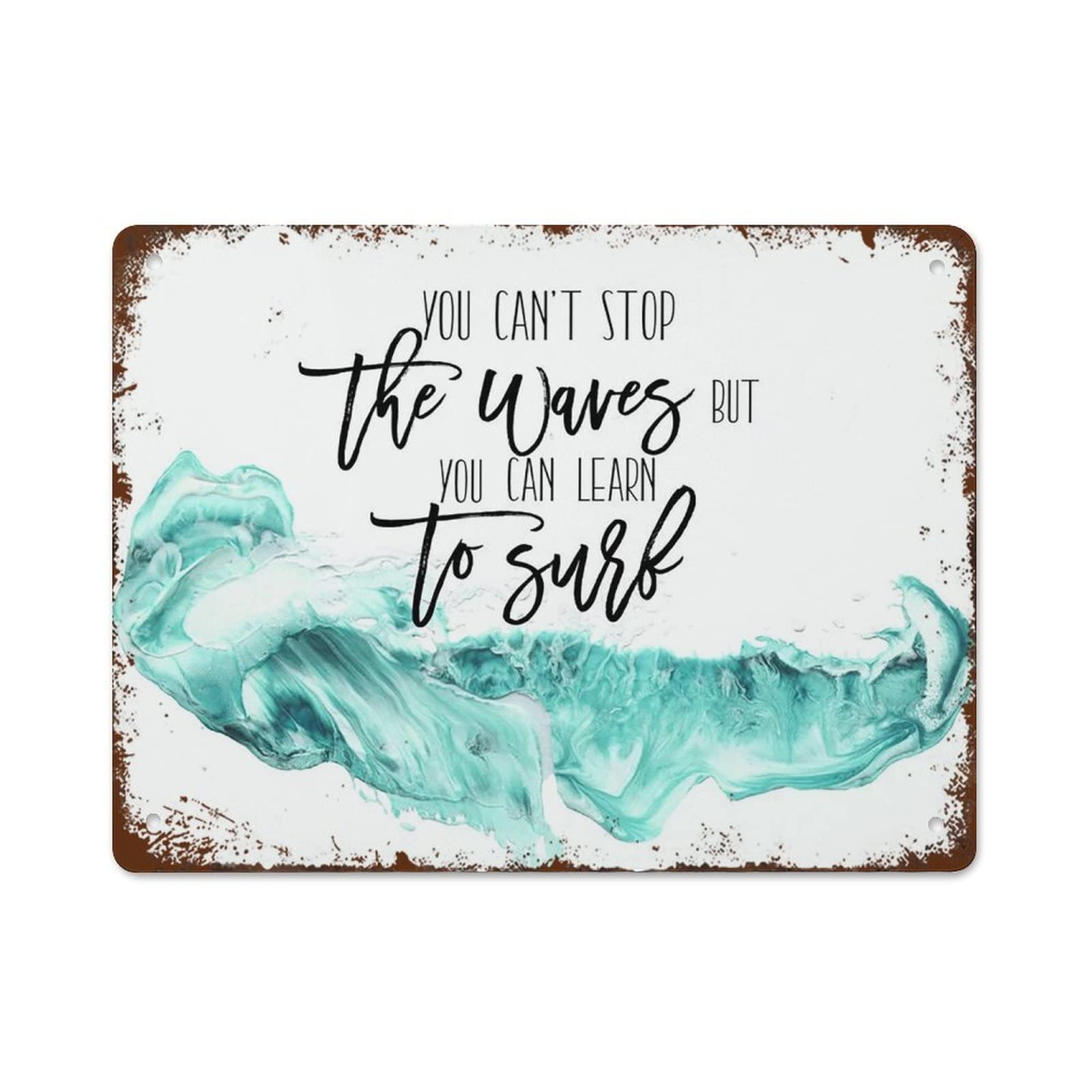 Yepyayqvk Tin Sign 75 You Can't Stop The Waves But You Can Learn To Surf Print Inspirational Motivational Surf Poster Best Vintage Fun Home Decor Tin Signs, Vintage Metal Signs, Perfect For Bar Posters 6X8 Inch