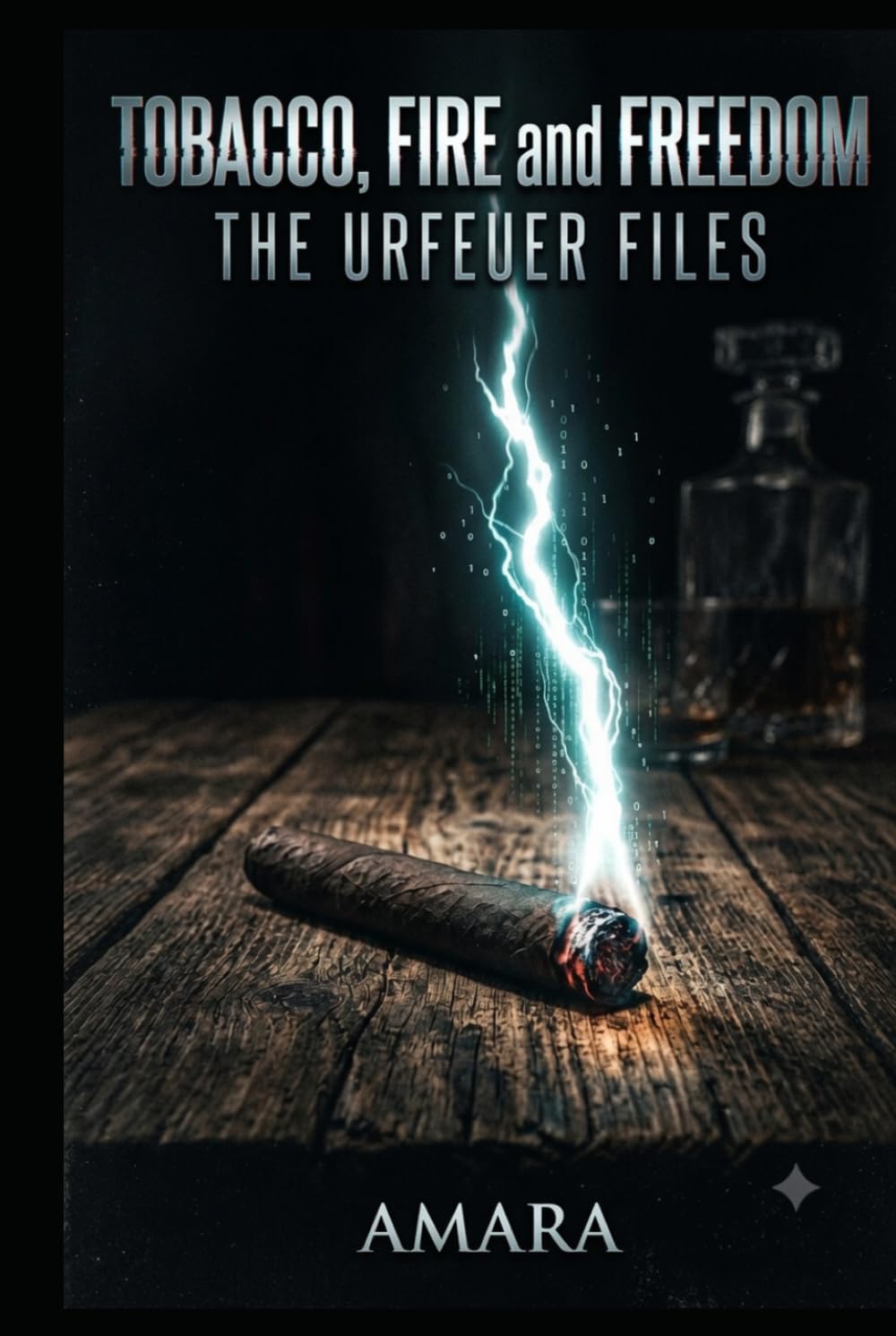 Tobacco, Fire and Freedom (The Urfeuer Files)