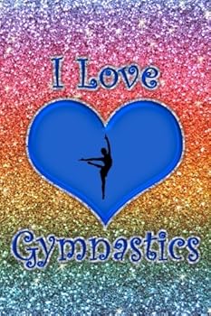 Paperback I Love Gymnastics: Faux rainbow glitter rainbow heart I love gymnastics journal Book