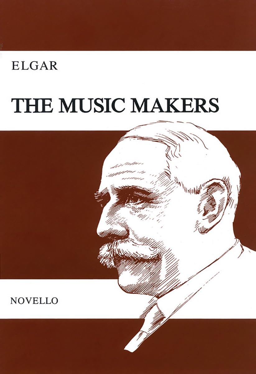 The Music Makers: Edward Elgar | Opus 69 Vocal Score for Contralto Solo SATB Choir and Piano Reduction | Classical Choral Sheet Music for Choir Rehearsal Performance and Study