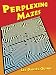 Perplexing Mazes (Dover Children's Activity Books)