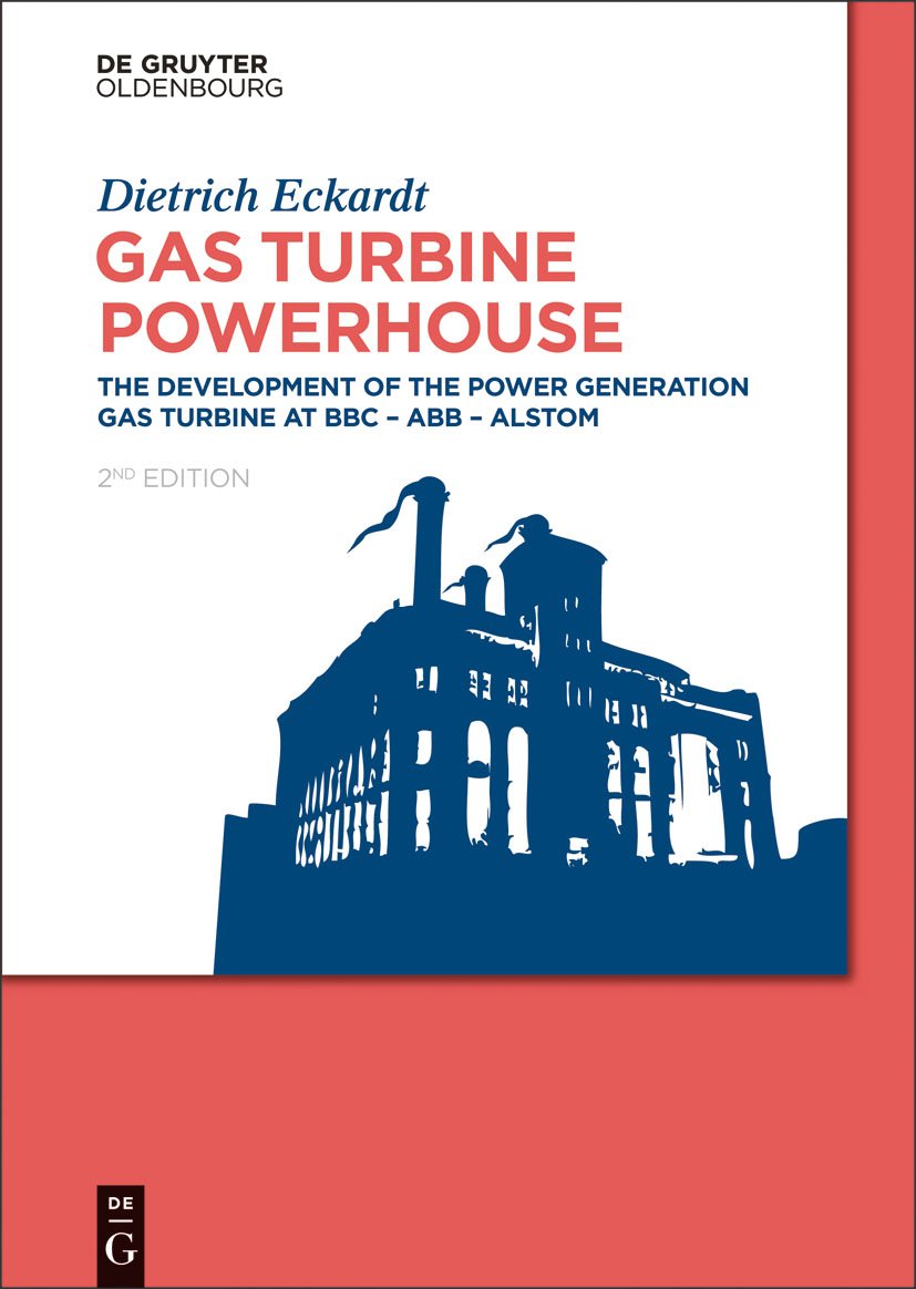 Gas Turbine Powerhouse: The Development of the Power Generation Gas Turbine at BBC - Abb - Alstom Hardcover – 13 May 2014
