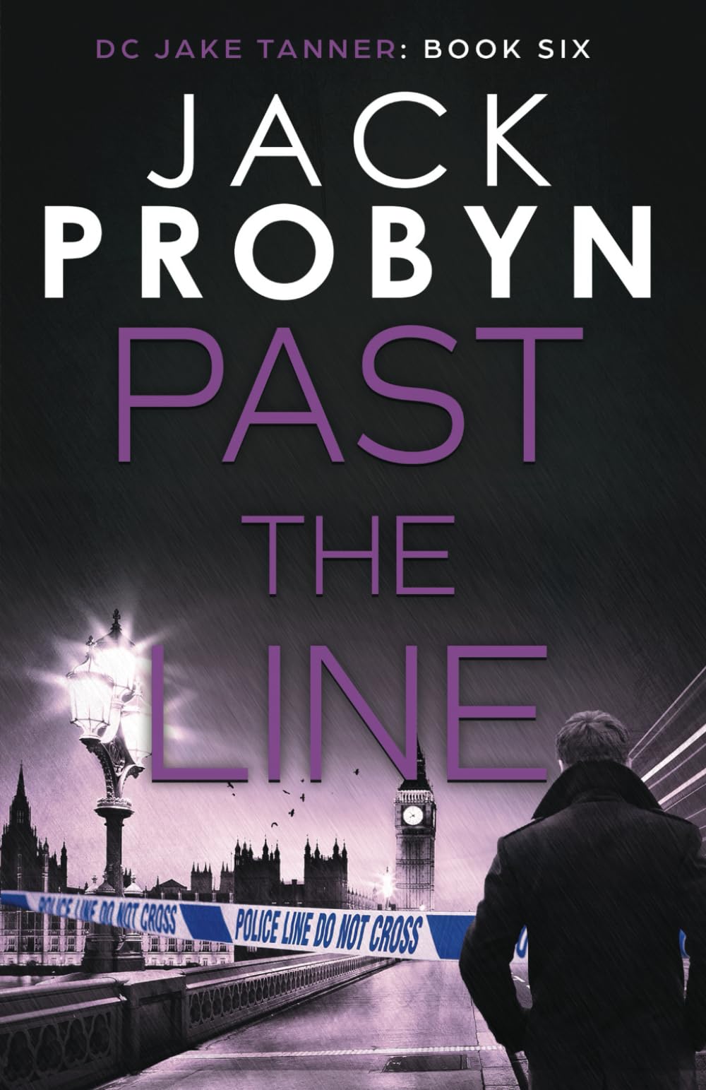 Past the Line: A gripping British Crime Thriller: A gripping British detective crime thriller: 6 (DC Jake Tanner Crime Thriller)