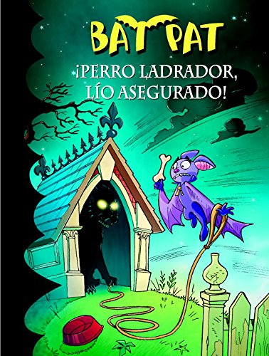 ¡Perro ladrador, lío asegurado! (Serie Bat Pat 24) ¡Perro ladrador, lío asegurado! (Serie Bat Pat 24)
