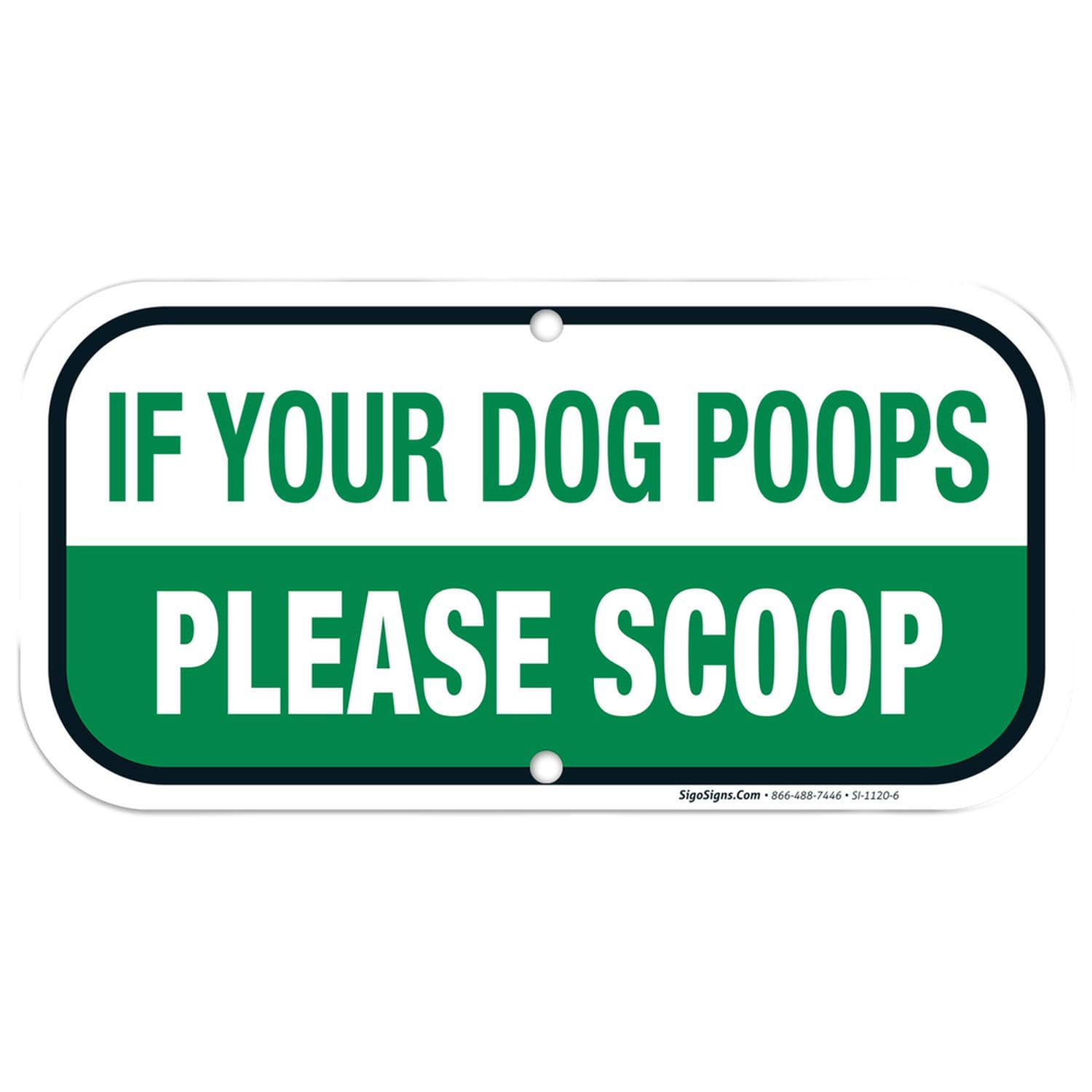 Sigo Signs, Dog Poop Sign, If Your Dog Poops, Please Scoop, 6x12 Rust Free Aluminum,Weather/Fade Resistant, Easy Mounting, Indoor/Outdoor Use, Made in USA-image-13
