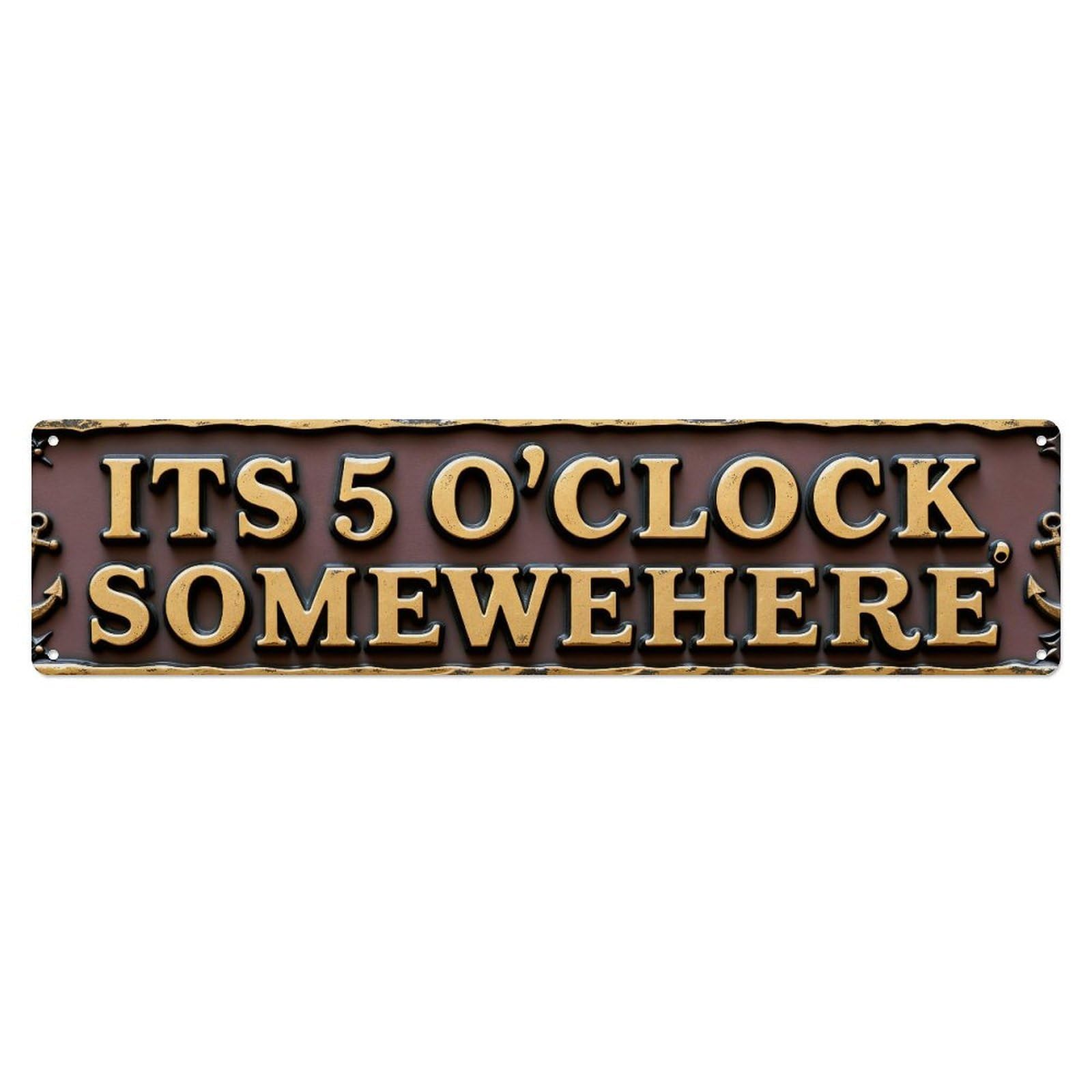 Its 5 O'Clock Somewhere Tin Sign Vintage Metal Sign Home Bar Garden Indoor & Outdoor Wall Decor Retro Metal Poster 4x16 Inch