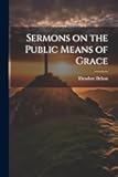 Sermons on the Public Means of Grace