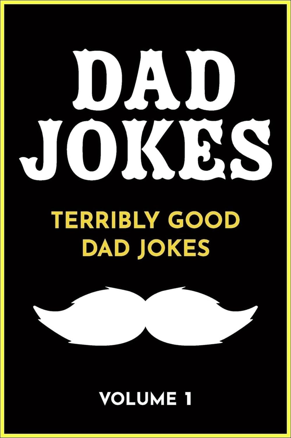 Dad Jokes: Terribly Good Dad Jokes: Volume 1-Share The Love Gift