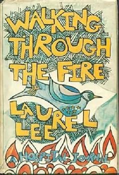 Hardcover Walking Through The Fire: A Hospital Journal by Laurel Lee (1977-05-25) Book