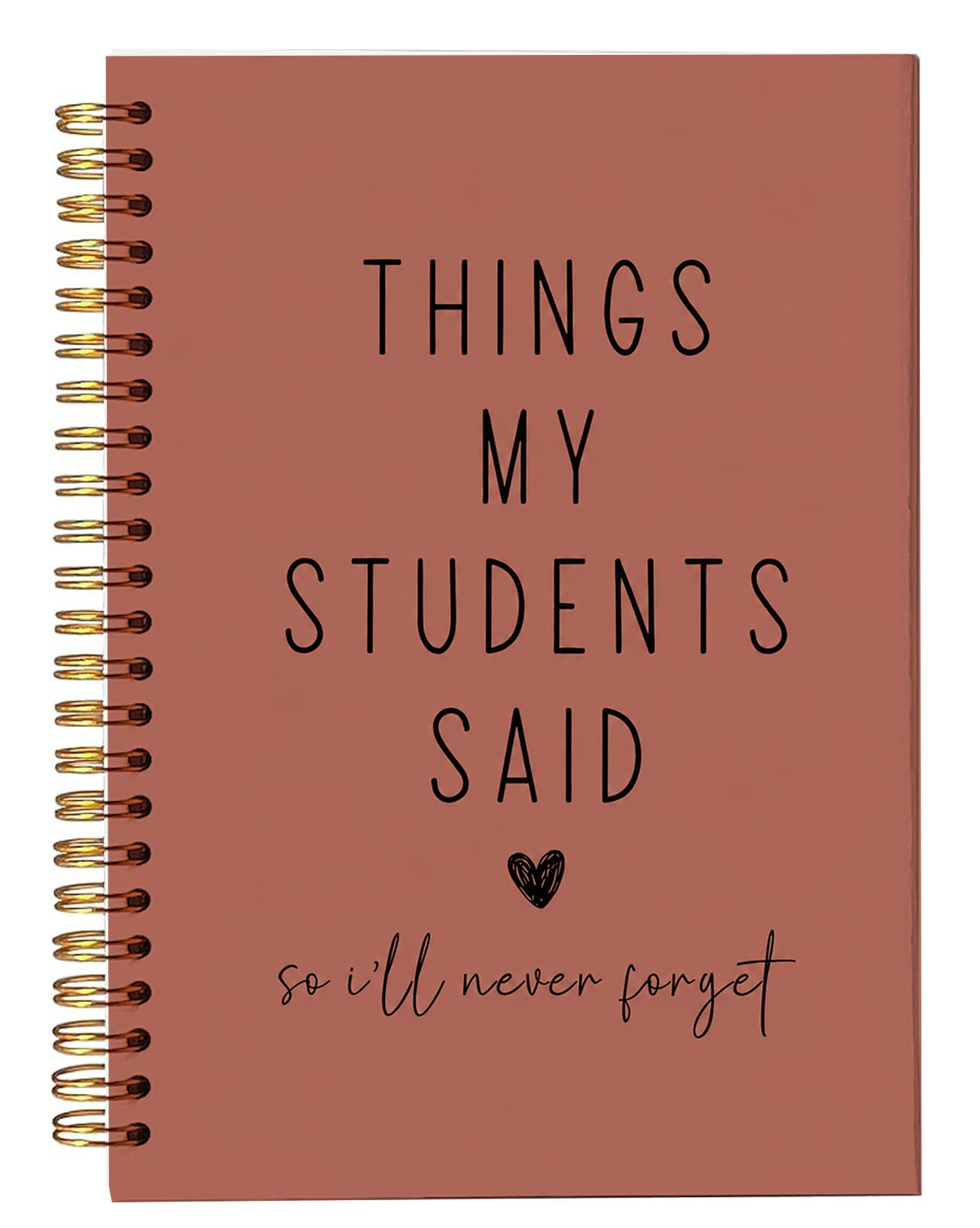 bitCNY Teacher Appreciation Gift Notebook, Funny Teacher Gift, “Things My Students Said” Journal, Lined A5 Notebook 8.3 x 5.5 Inches 80 Pages, Minimalist Aesthetic Terracotta Keepsake for Teachers.