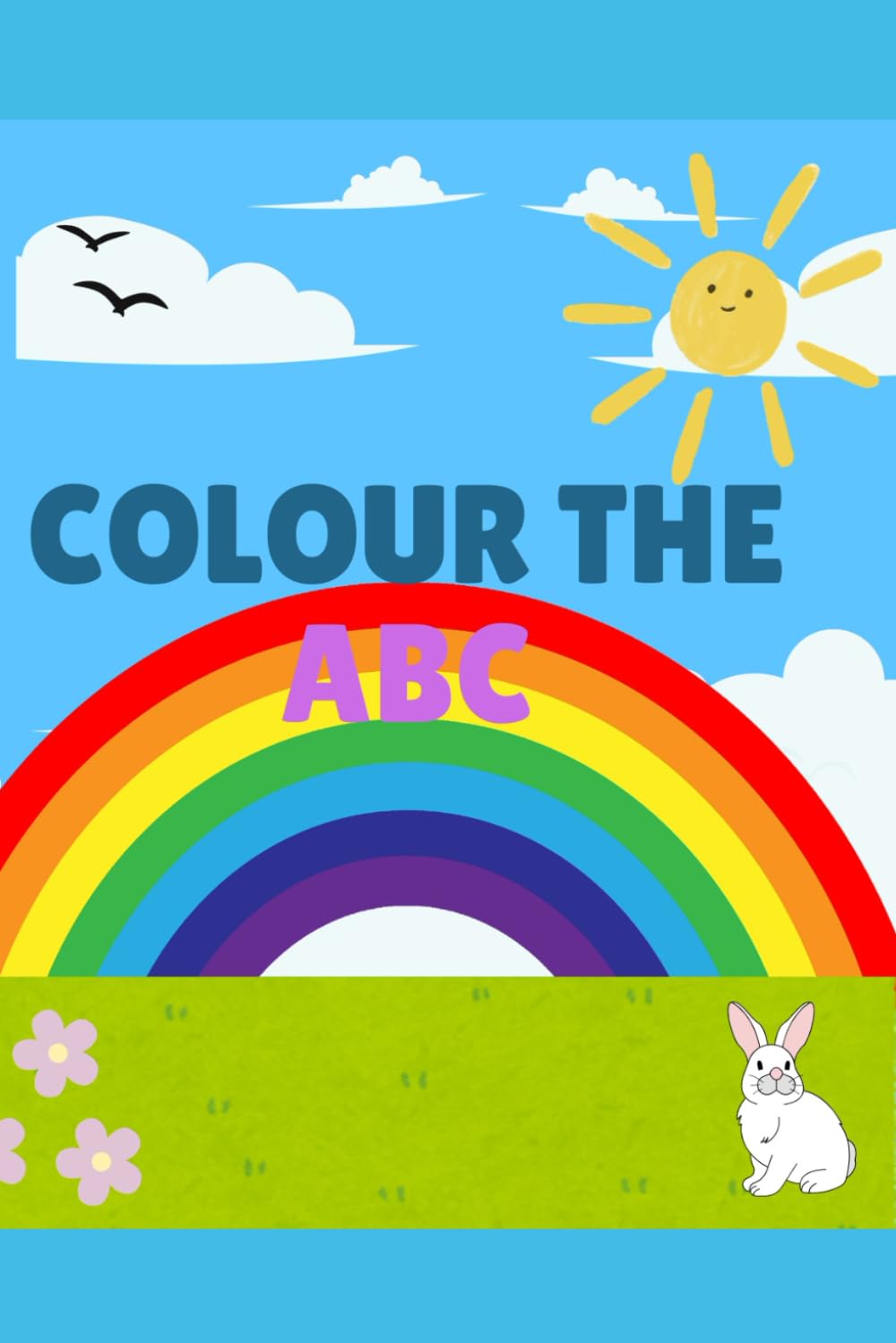 Colour the ABC: A Fun and Creative Way to Learn Your Alphabet!