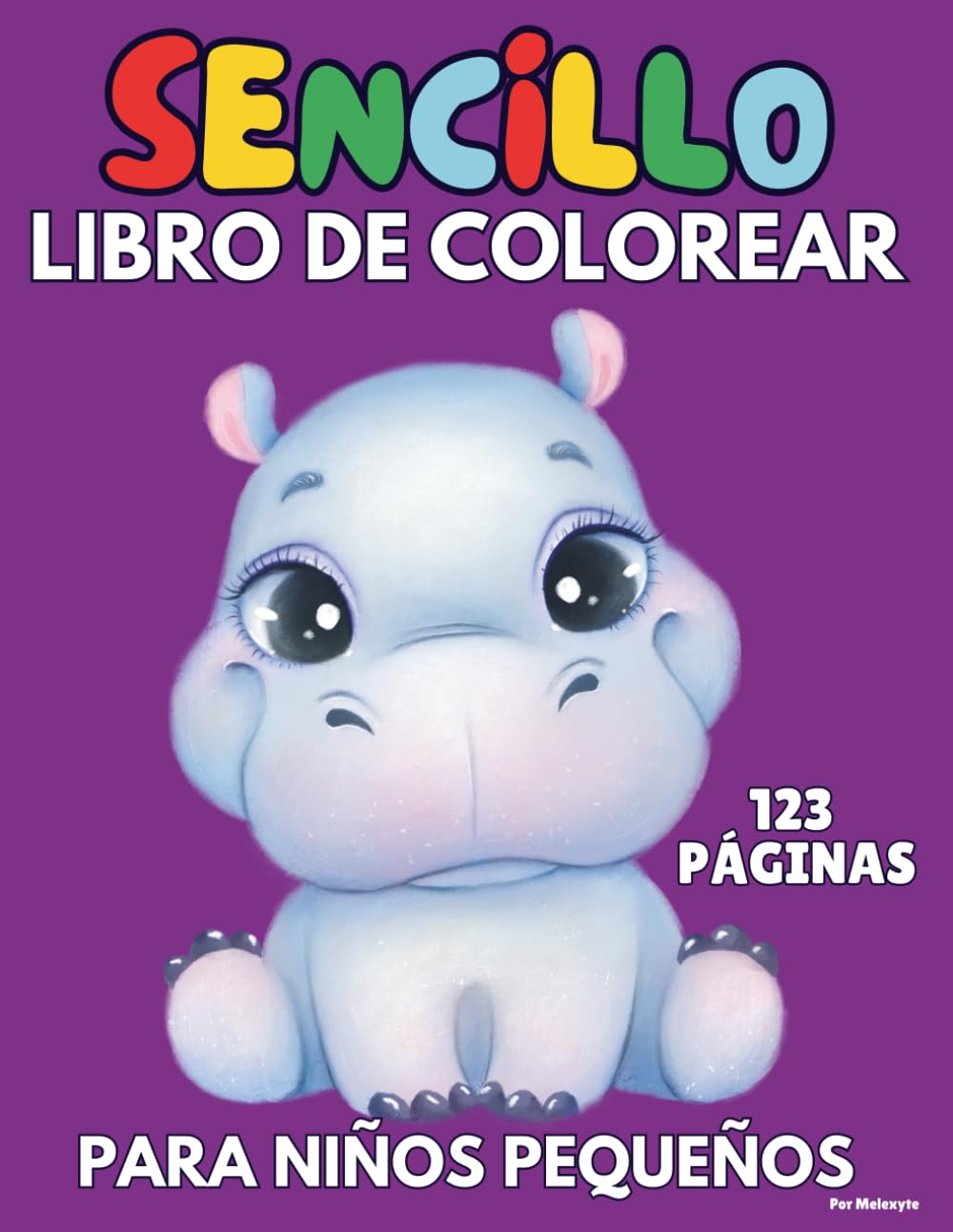 Libro de colorear sencillo para niños pequeños: 123 páginas grandes y fáciles para manitas