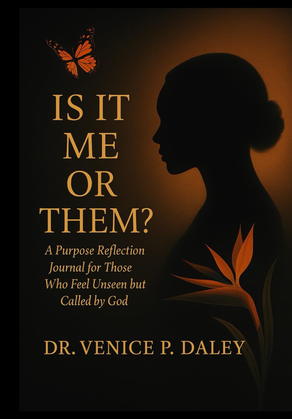 Is it Me or Them?: A Purpose Reflection, Purpose Alignment, and Healing Journal. A Journey Back to Joy, Confidence, and Purpose in Less Than 45 Days