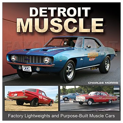 Detroit Muscle: Factory Lightweights and Purpose-Built Muscle Cars