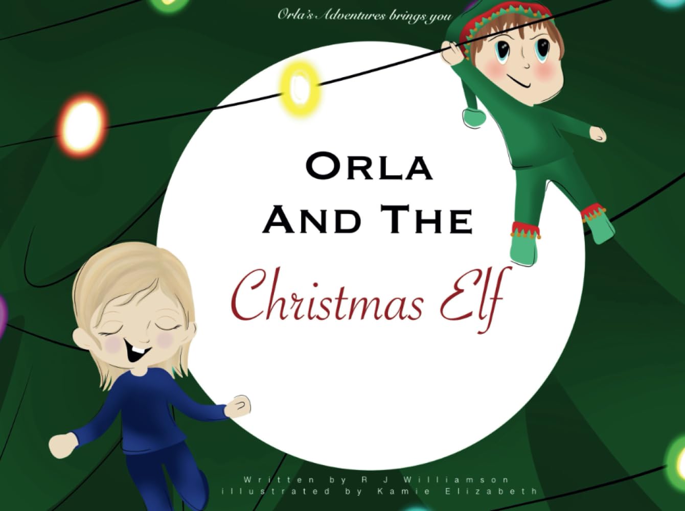 Orla & The Christmas Elf: A Christmas adventure for Orla (Orla's Adventures)