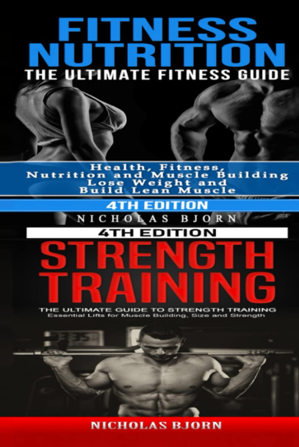 Fitness Nutrition & Strength Training: The Ultimate Fitness Guide & The Ultimate Guide to Strength Training