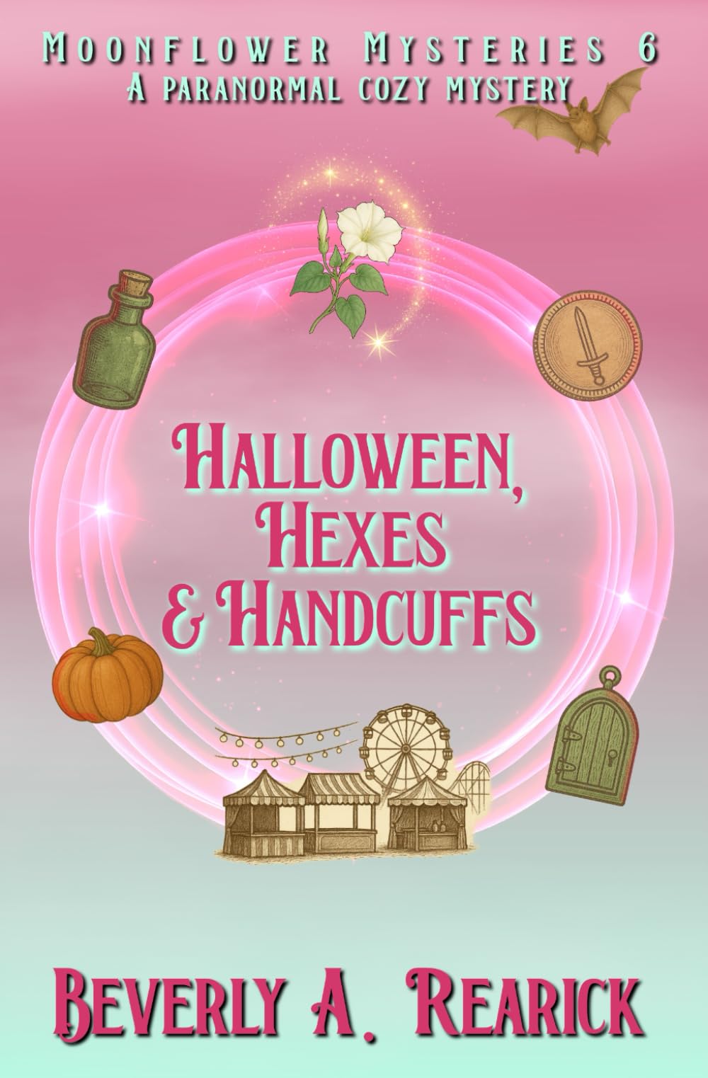 Halloween, Hexes & Handcuffs: A Paranormal Cozy Mystery (Moonflower Mysteries Series Book 6)