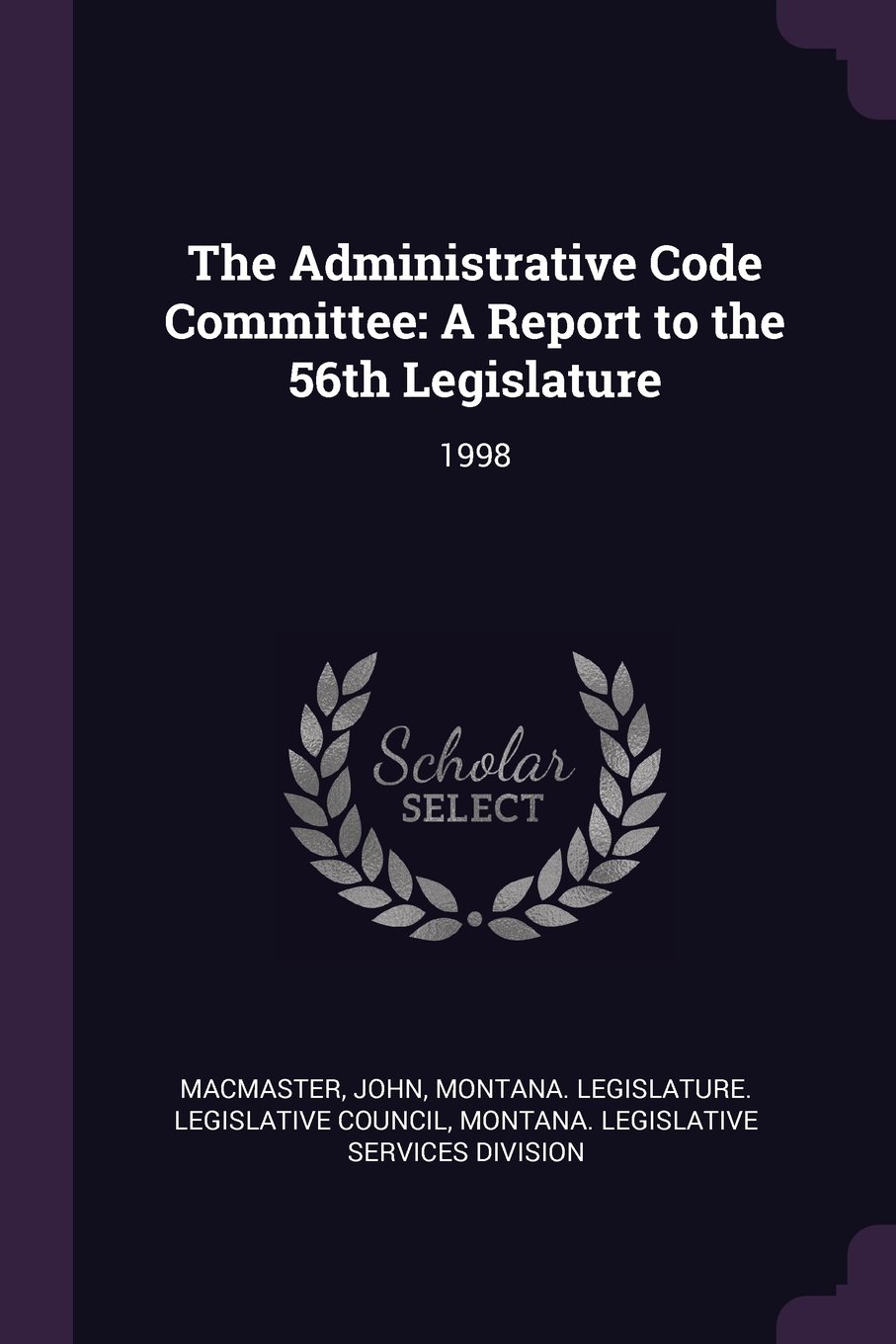 The Administrative Code Committee: A Report to the 56th Legislature: 1998