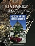 Eisenerz und Morgenglanz: Geschichte der Stadt Sulzbach-Rosenberg