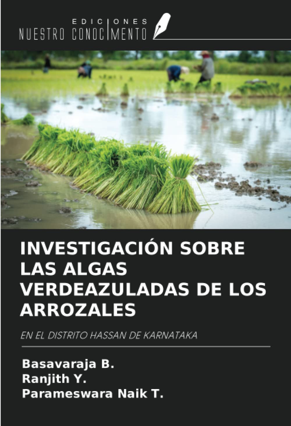 INVESTIGACIÓN SOBRE LAS ALGAS VERDEAZULADAS DE LOS ARROZALES: EN EL DISTRITO HASSAN DE KARNATAKA