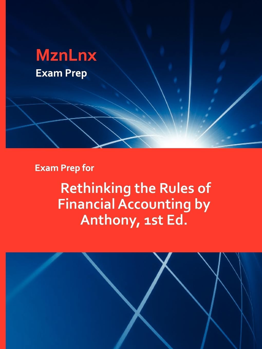 Exam Prep for Rethinking the Rules of Financial Accounting by Anthony, 1st Ed.