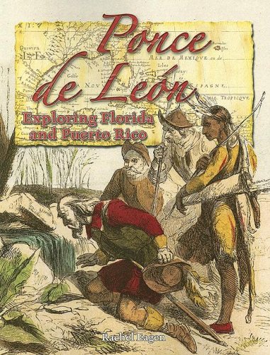 Ponce de Leon: Exploring Florida and Puerto Rico (In the Footsteps of Explorers)