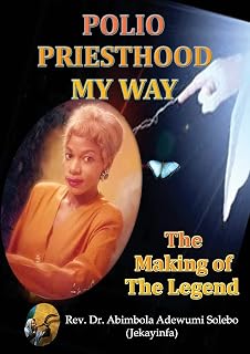 POLIO PRIESTHOOD MY WAY: The Making of the Legend