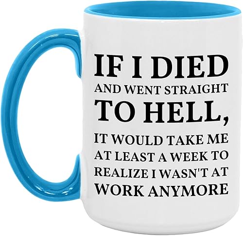 Miniatura 5 de Taza con texto en inglés "If I Died And Went to Hell", sarcasmo, oficina, lugar de trabajo, peor trabajo, compañero de trabajo, colega, regalo,