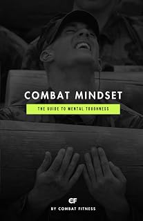 Combat Mindset: The Guide to Mental Toughness