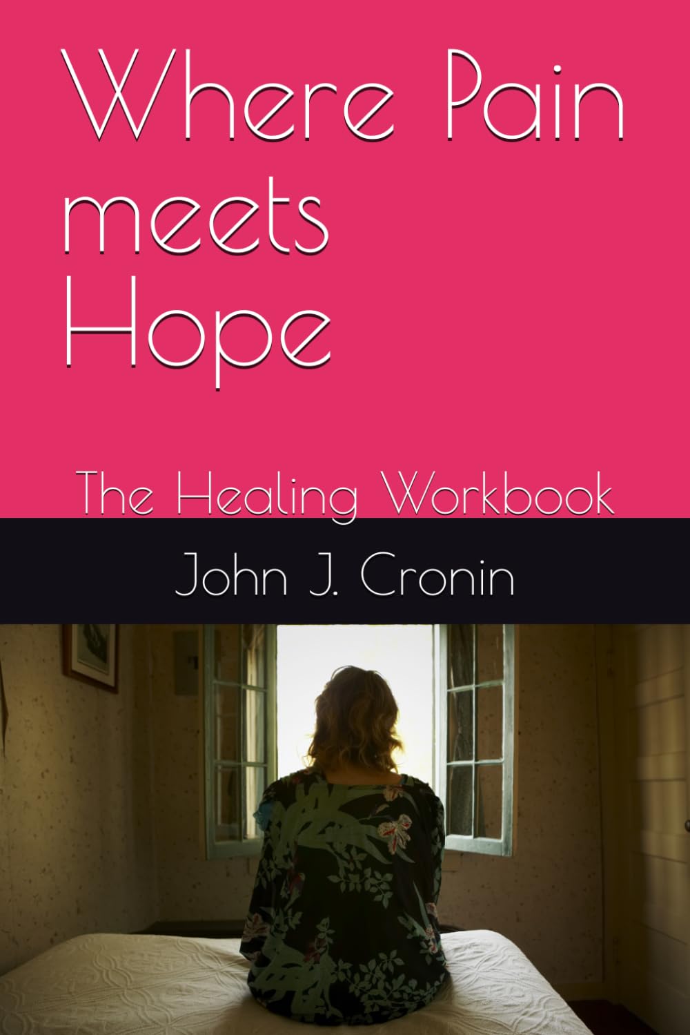 When Pain meets Hope: The Healing Workbook