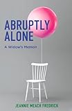 Abruptly Alone: A Widow's Memoir (1)