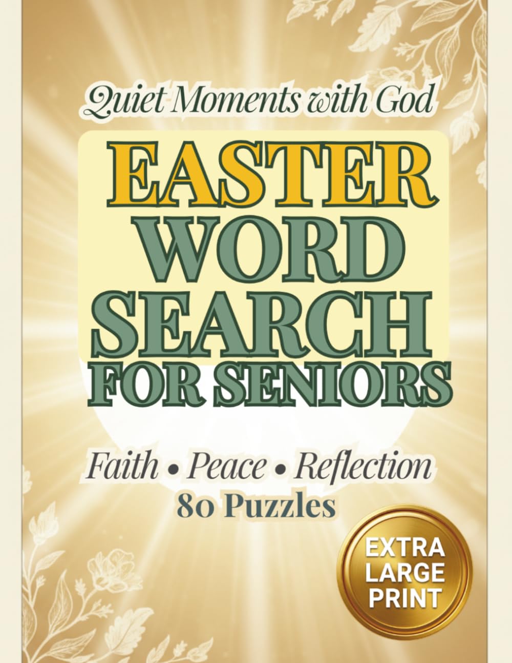 Quiet Moments with God: Easter Word Search for Seniors: Large Print Easter Puzzles with Faith-Based Words of Hope, Renewal, and Peace (Ages 60+)
