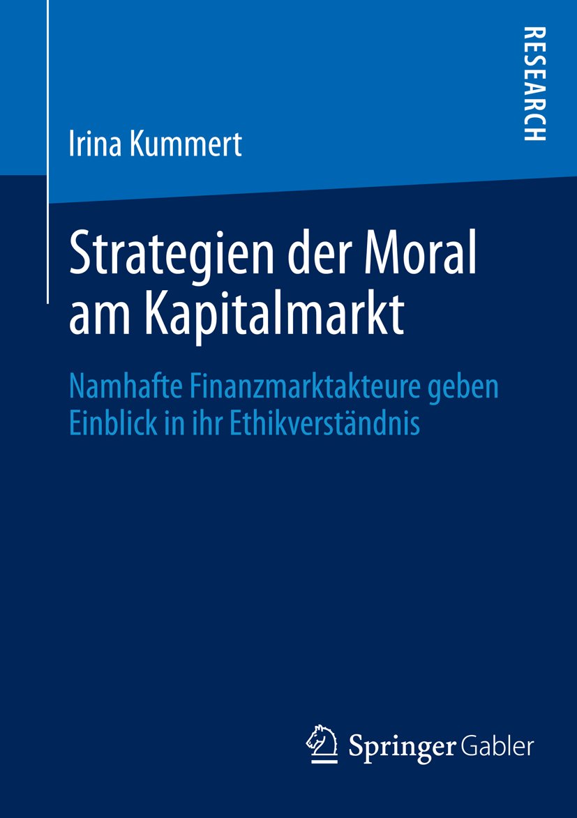 Strategien der Moral am Kapitalmarkt: Namhafte Finanzmarktakteure geben Einblick in ihr Ethikverständnis (German Edition)